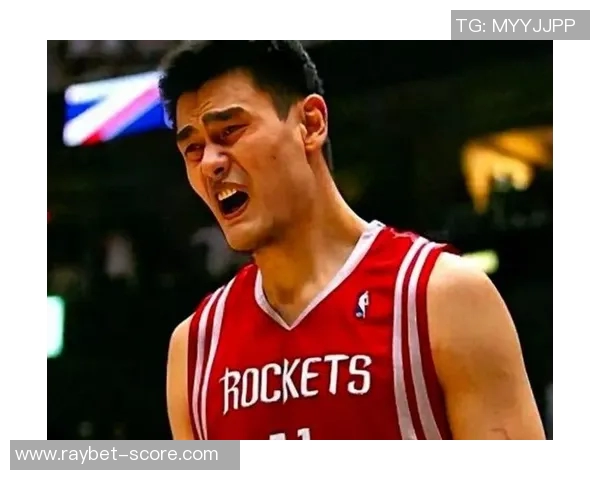 姚明巅峰时刻精彩回顾展现中国篮球传奇风采